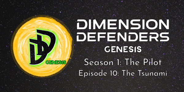 Dimension Defenders: The Pilot: Episode 10
